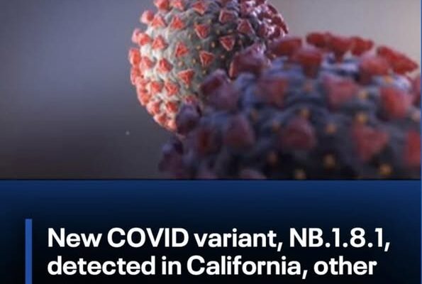 New COVID variant, NB.1.8.1, detected in California, other states